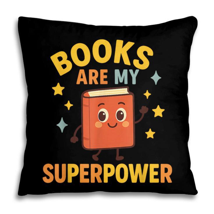 Books Are My Superpower Cute Reading Lover Pillowcase
