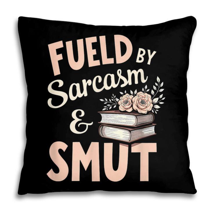 Bookworm Fueled By Sarcasm And Smut Book Reading Pillowcase Bookworm Fueled By Sarcasm And Smut Book Reading Pillowcase