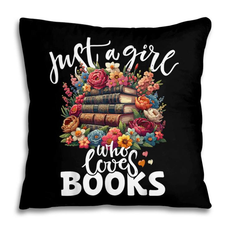 Bookworm For Women Just A Girl Who Loves Books Pillowcase