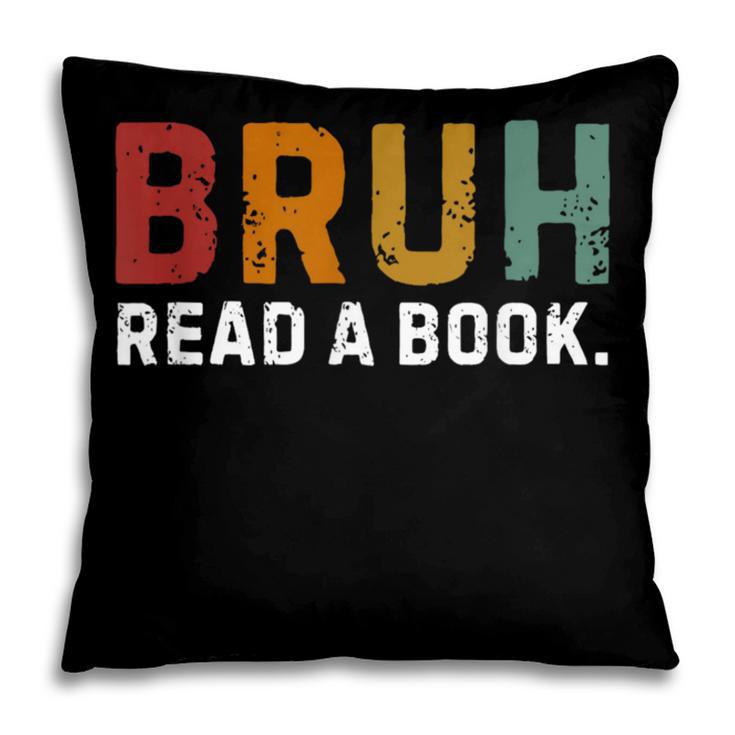 Bruh Read a Book Pillowcase Bruh Read a Book Pillowcase