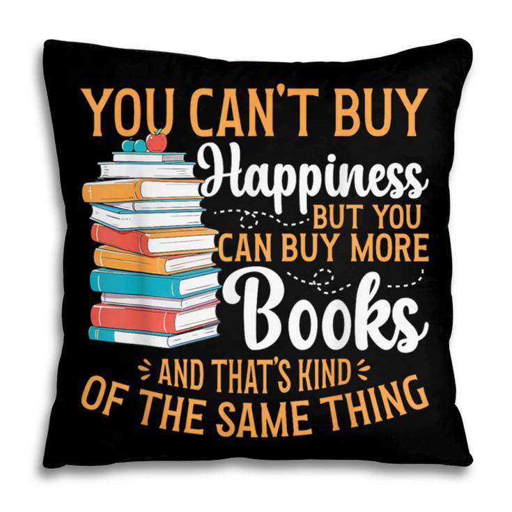 You Can't Buy Happiness But You Can Buy More Books Read Pillowcase