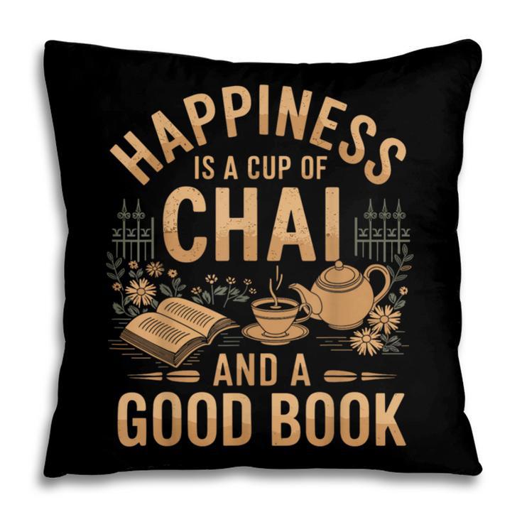 Chai And A Good Book Lover Reading Chai Tea Chai Latte Pillowcase