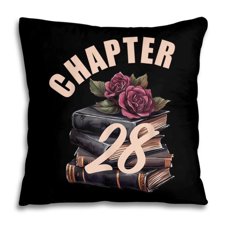 Chapter 28 28th Birthday Women Book Lovers Its My Birthday Pillowcase