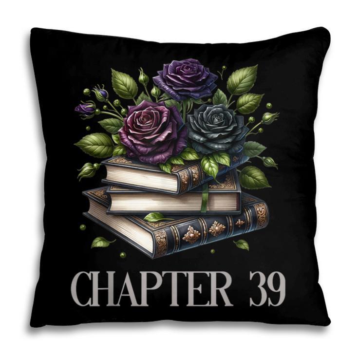 Chapter 39 39th Birthday Women Book Lovers Dark Romance Pillowcase