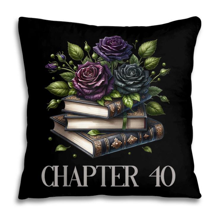 Chapter 40 40th Birthday Women Book Lovers Dark Romance Pillowcase