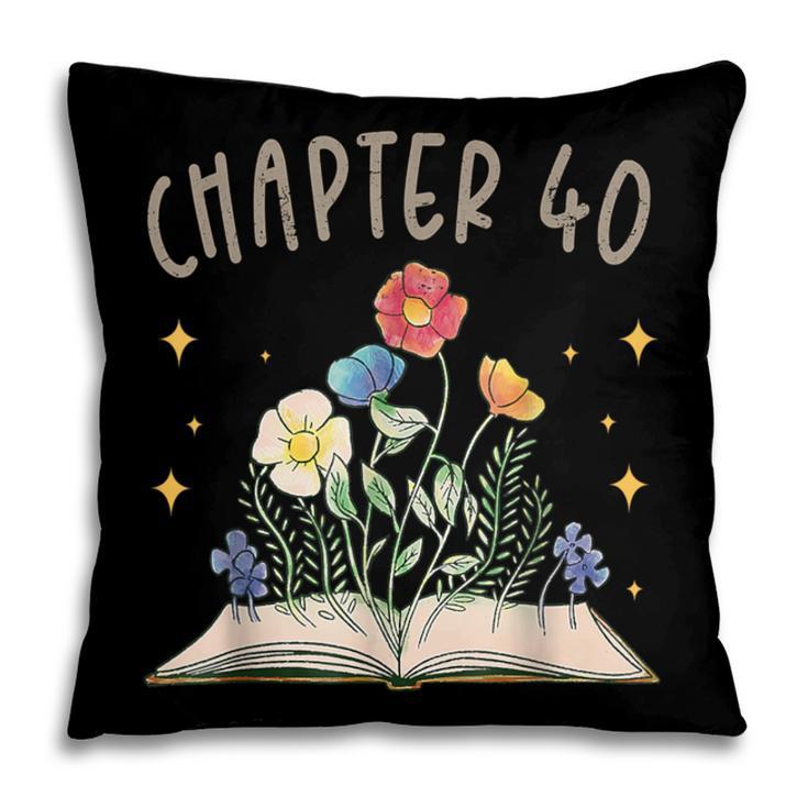Chapter 40th Birthday Bookworm 40 Years Old For Book Lovers Pillowcase Chapter 40th Birthday Bookworm 40 Years Old For Book Lovers Pillowcase