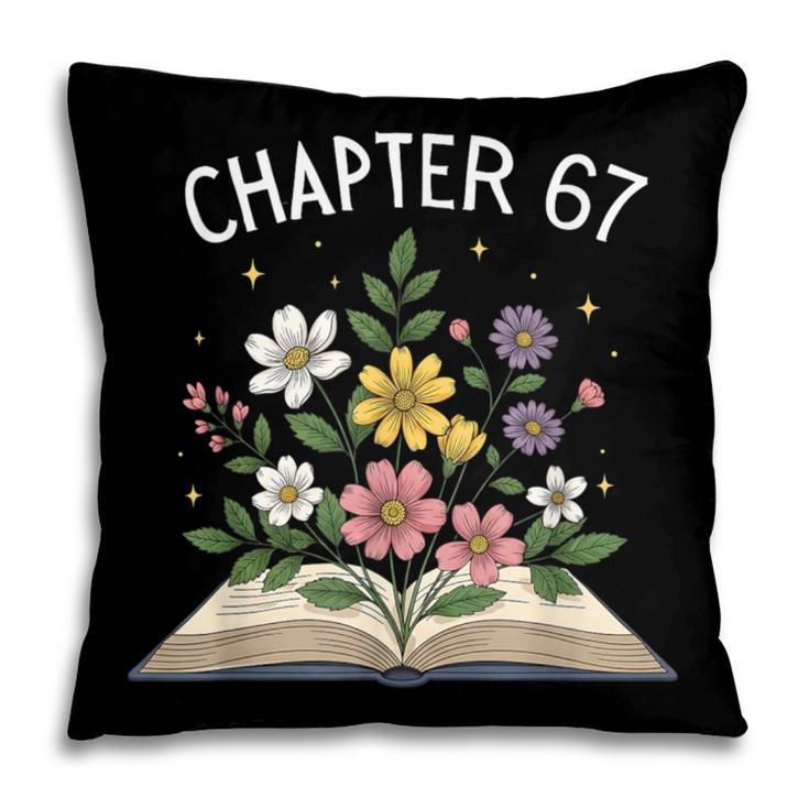Chapter 67th Birthday Bookworm 67 Memes Book Lovers Pillowcase