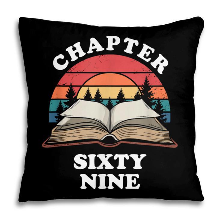 Chapter Sixty Nine Book Reading 69th Birthday 69 Year Old Pillowcase