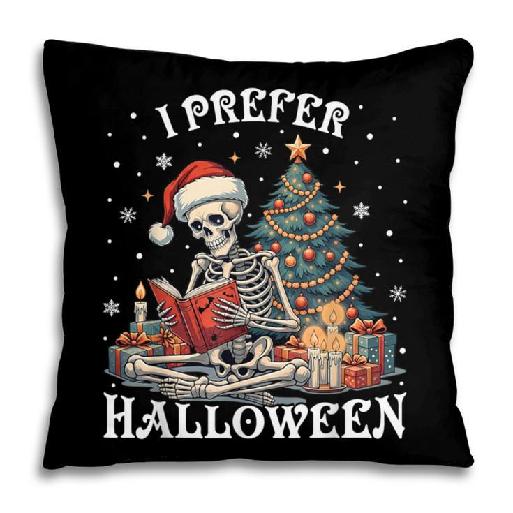 Christmas Outfit I Prefer Halloween Book Reading Skeleton Pillowcase