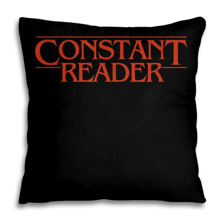 Constant Reader Fan Of Horror Suspense Books Bibliophile Pillowcase