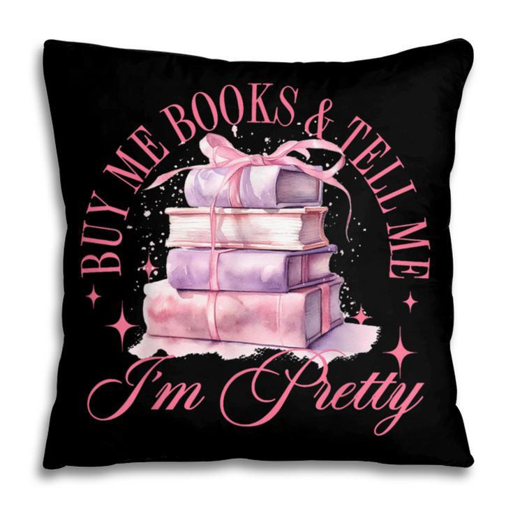 Coquette Aesthetic Bow Buy Me Books & Tell Me I'm Pretty Pillowcase