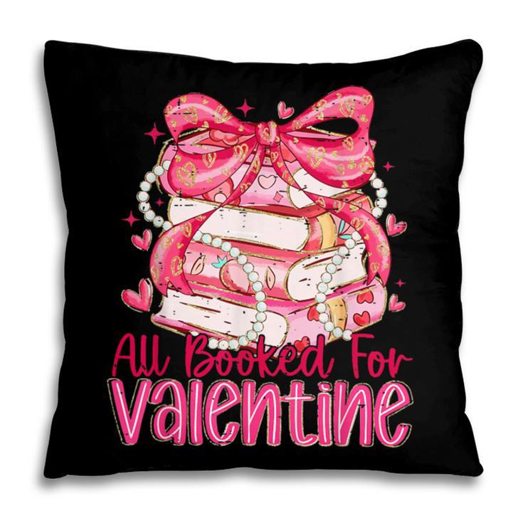 Coquette Bow All Booked For Valentine Book Lover Bookish Pillowcase