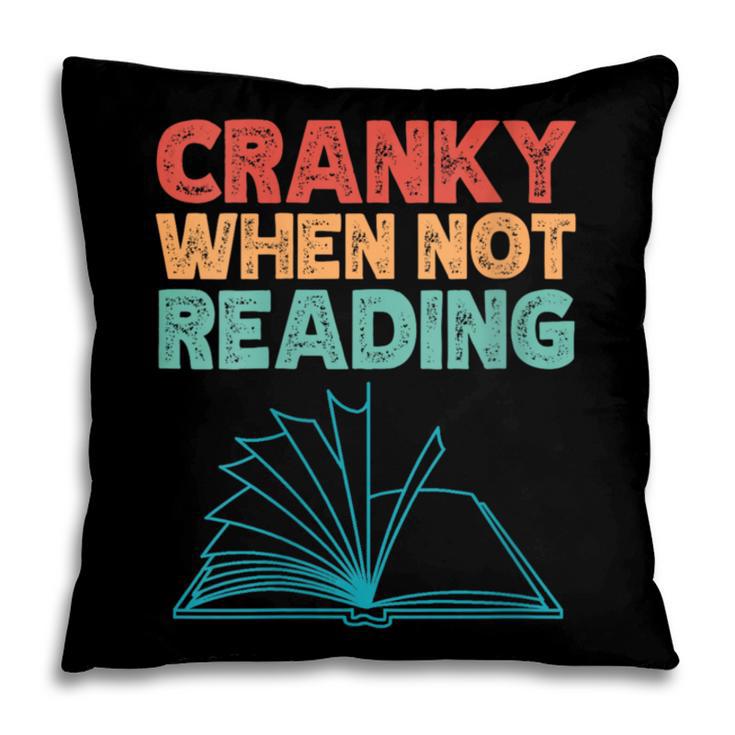 Cranky When Not Reading Retro Vintage Book Lover Pillowcase
