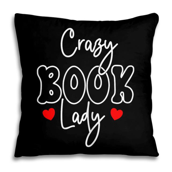 Crazy Book Lady Pillowcase Crazy Book Lady Pillowcase