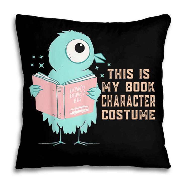 Cute Pigeon This Is My Book Character Costume For Reading Pillowcase