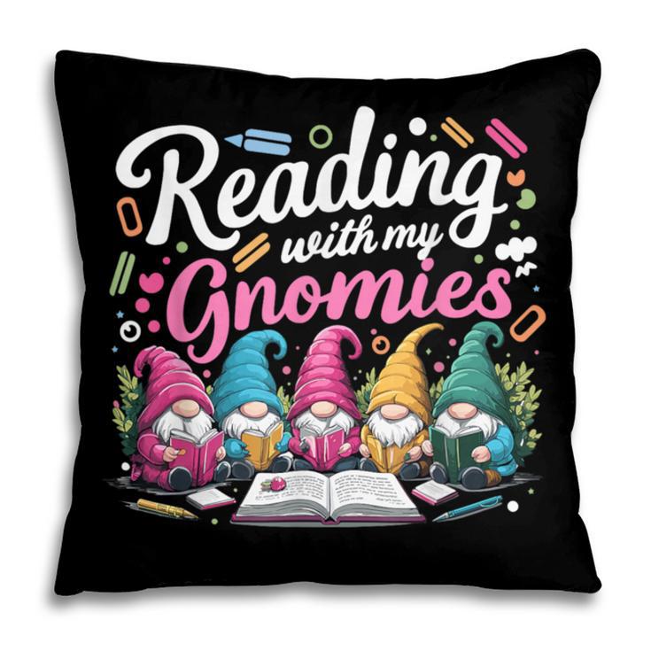 Cute Reading With My Gnomies Gnome Book Bookworm Lover Pillowcase