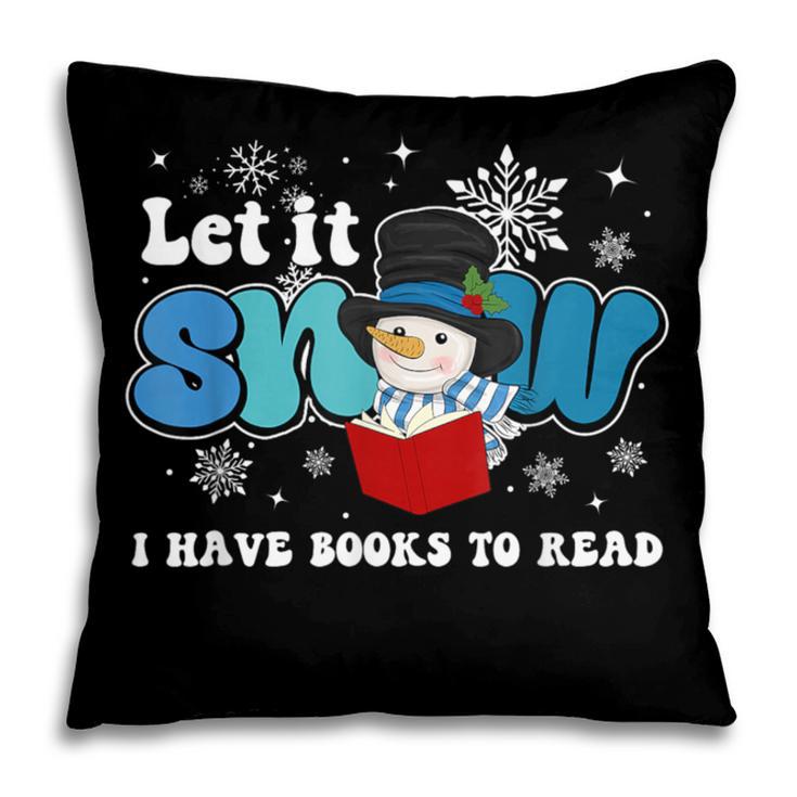 Cute Snowman Let It Snow I Have Books Reader Pillowcase