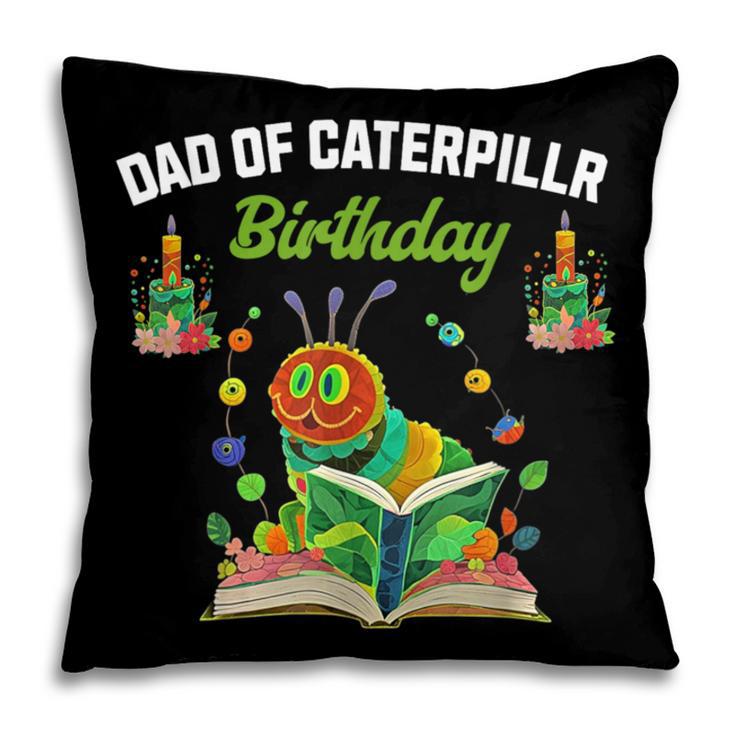 Dad Of Caterpillar Birthday Reading Books Lovers Pillowcase