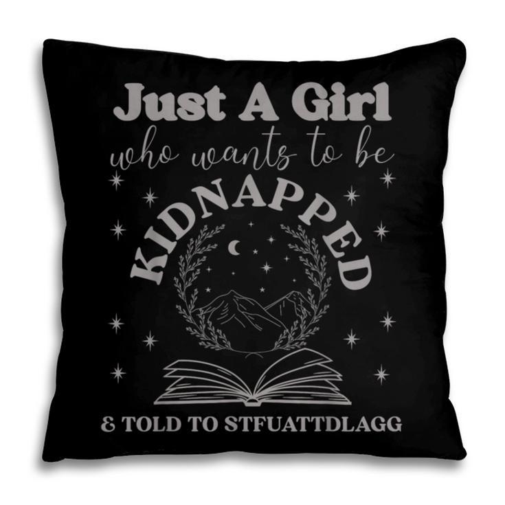 Dark Romance Merch Kidnapped STFUATTDLAGG Smutt Book Lover Pillowcase
