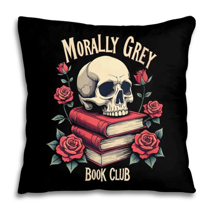 Dark Romance Romantasy Smutty Book Lover Morally Grey Merch Pillowcase