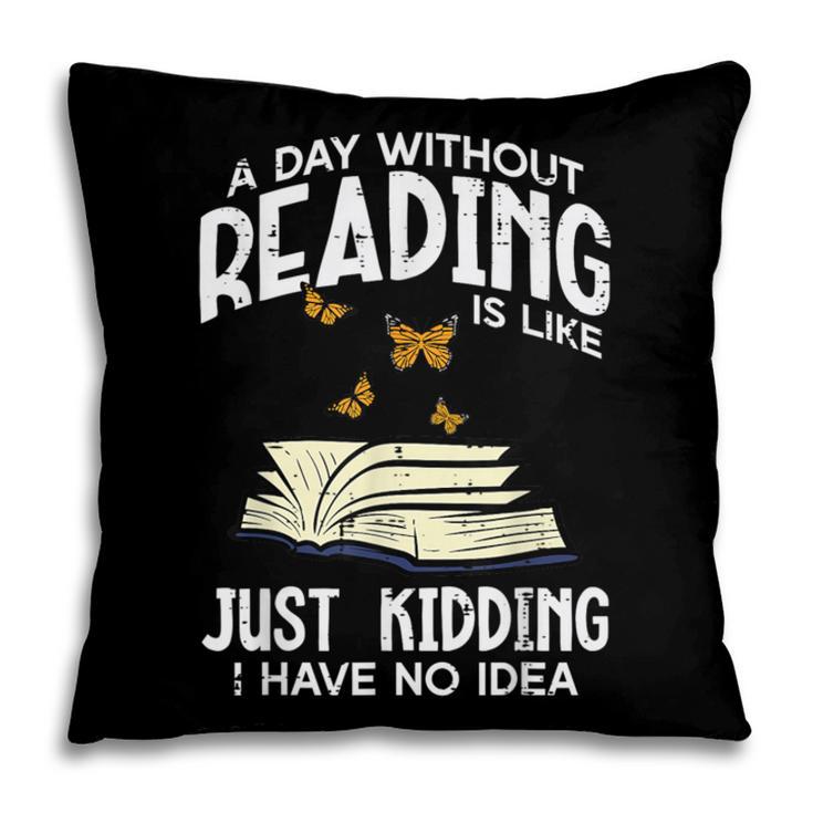 Day Without Reading Read Librarian Book Men Women Kids Pillowcase Day Without Reading Read Librarian Book Men Women Kids Pillowcase