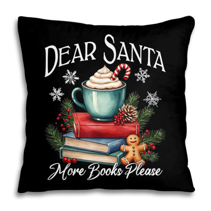 Dear Santa More Book Please Christmas Book Librarian Pillowcase