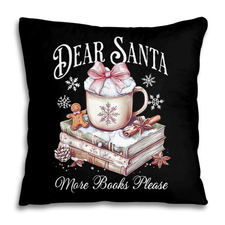 Dear Santa More Book Please Christmas Reading Book Librarian Pillowcase