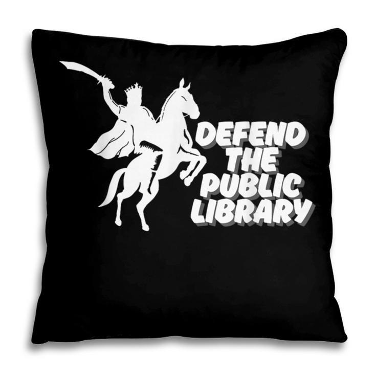 Defend Public Library Support Local Library Book Lover Pillowcase