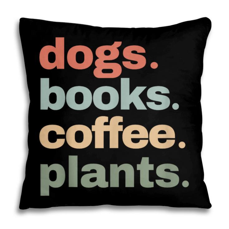 Dogs Books Coffee Plant Lover Gardening Cute Mom Life Pillowcase