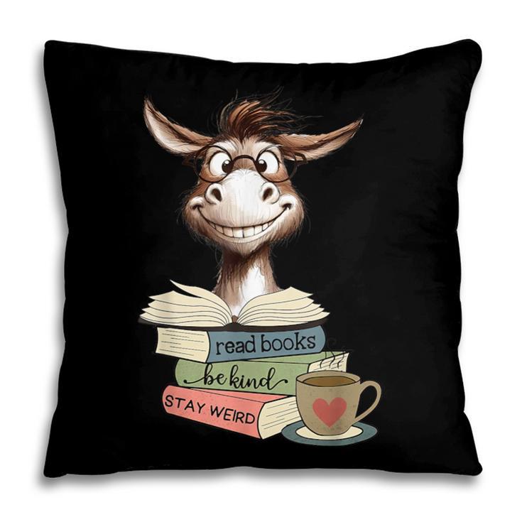 Donkey Reading Book Read Books Be Kind Stay Weird Librarian Pillowcase