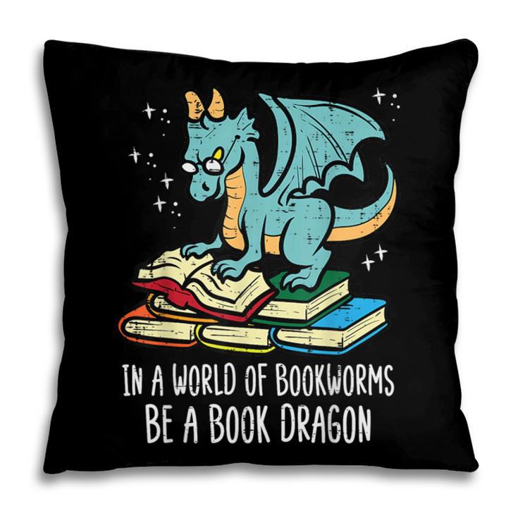 Be A Dragon Read Reading Book Librarian Men Women Kids Pillowcase Be A Dragon Read Reading Book Librarian Men Women Kids Pillowcase
