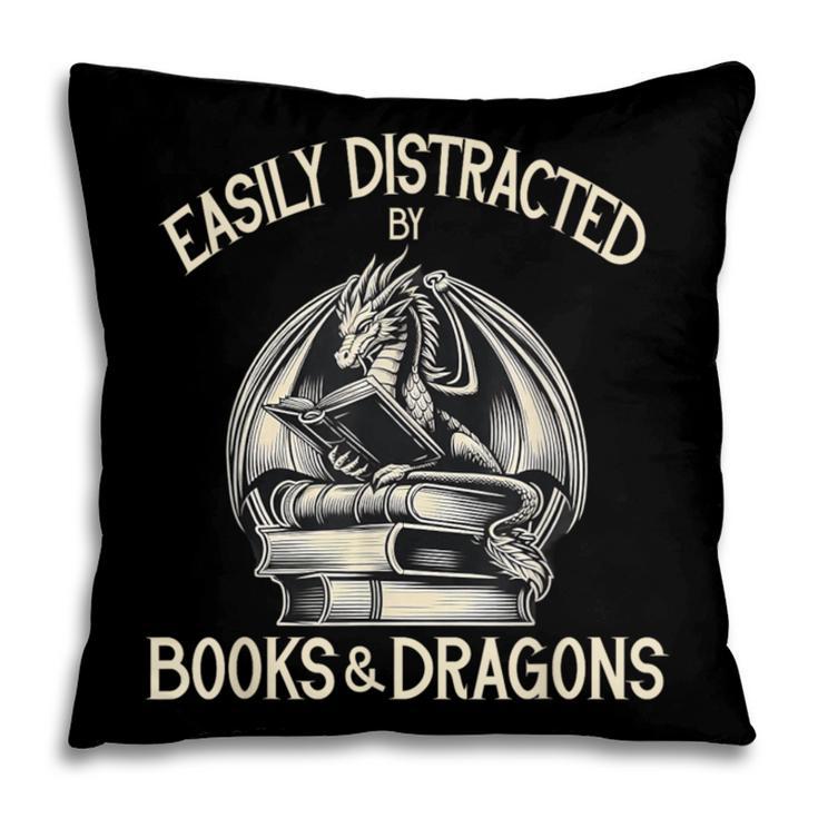 Easily Distracted By Books And Dragons Book Dragon Lover Pillowcase Easily Distracted By Books And Dragons Book Dragon Lover Pillowcase