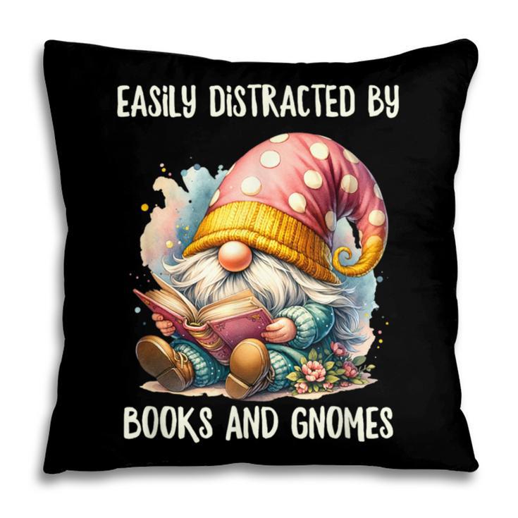 Easily Distracted By Books And Gnomes Book Reading Gnome Pillowcase