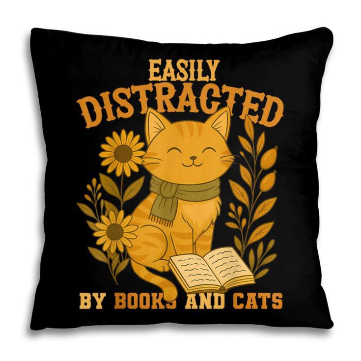 Easily Distracted By Cats And Books Cute Cat Book Lover Pillowcase