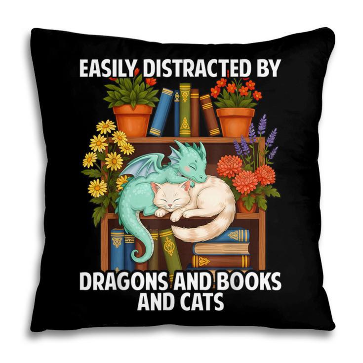 Easily Distracted By Dragons Books Cats Fantasy Book Lover Pillowcase
