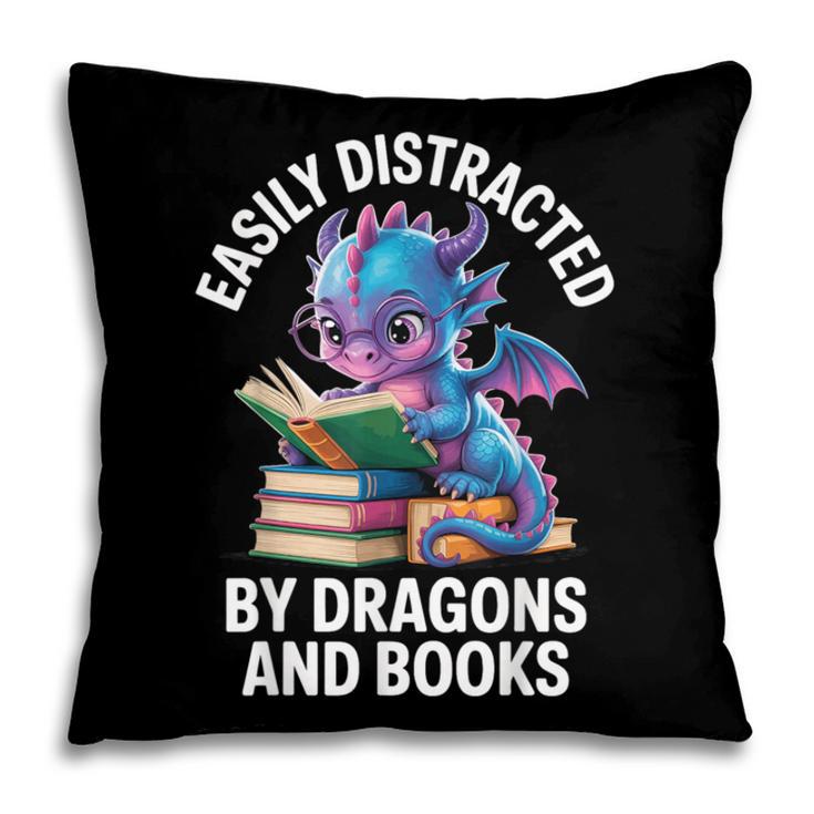 Easily Distracted By Dragons And Books Pillowcase