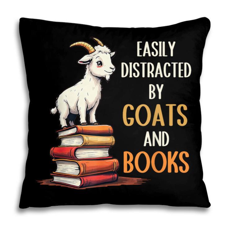 Easily Distracted By Goats And Books Goats And Book Reading Pillowcase