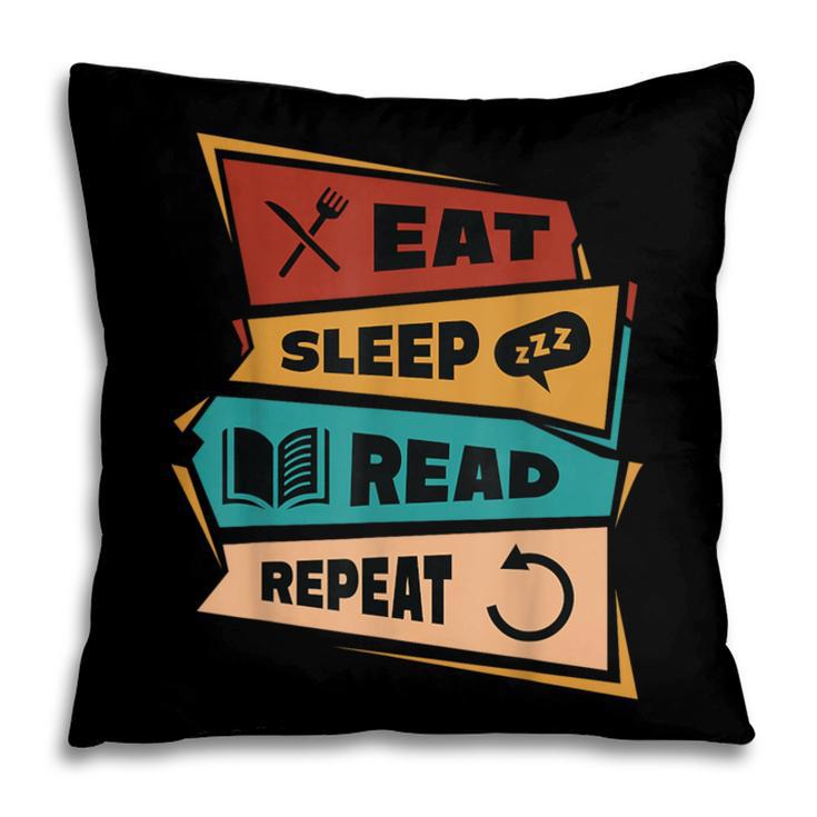 Eat Sleep Read Repeat Reading Books Reader Bookworm Pillowcase