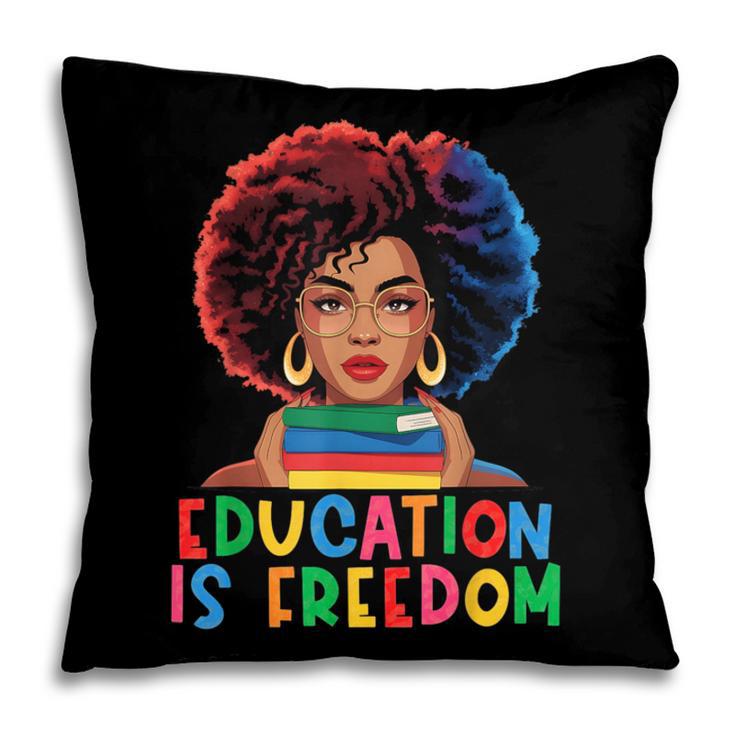 Education Is Freedom History Girl Women Book Lover Pillowcase