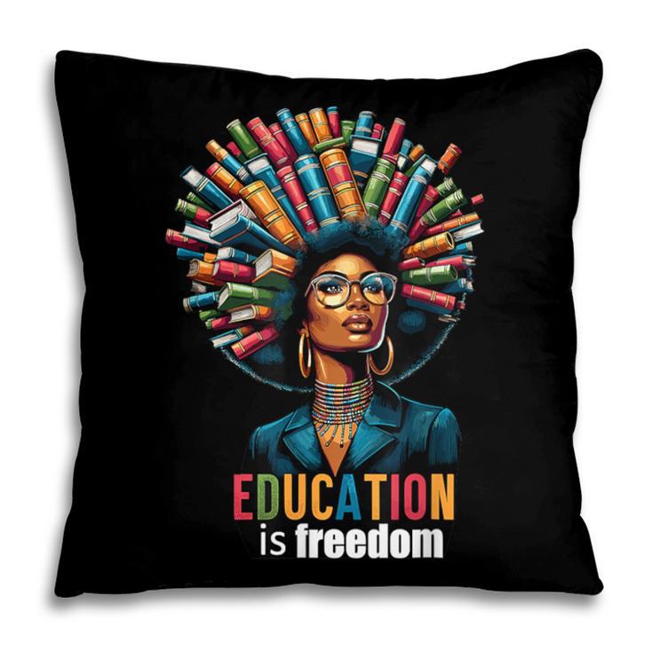 Education Is Freedom History Month Teacher Books Afro For Men Women Pillowcase