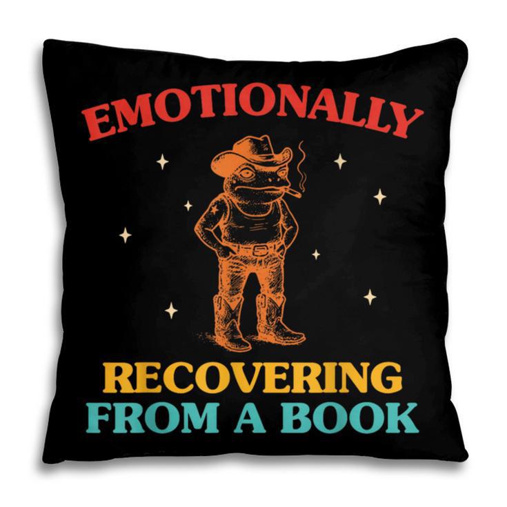 Emotionally Recovering From A Book Frog Pillowcase