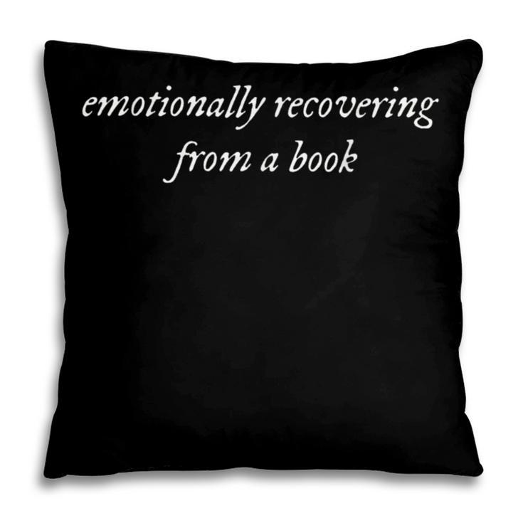 Emotionally Recovering From A Book Book Lover Book Th Pillowcase