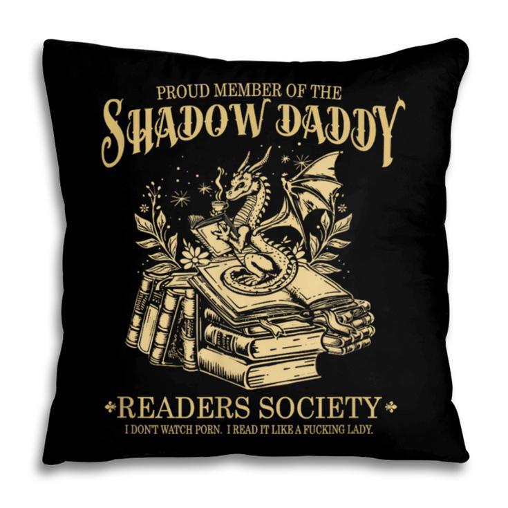 Fantasy Romantasy Book Shadow Daddy Readers Society Pillowcase