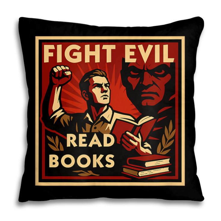 Fight Evil Read Books Propaganda Poster Pillowcase