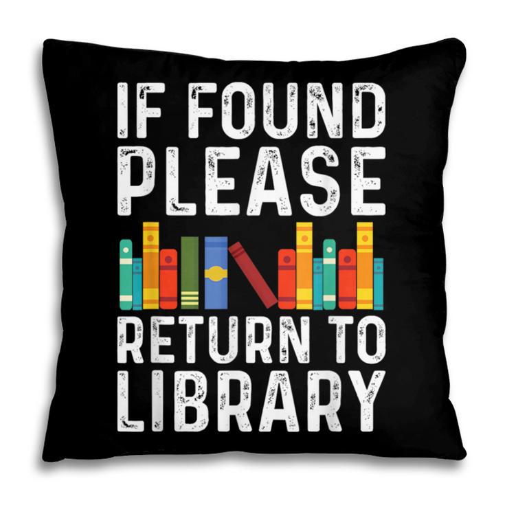 If Found Please Return To Library Book Lover Pillowcase