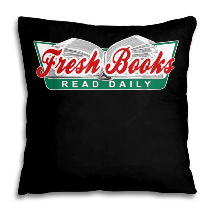 Fresh Books Read Daily Saying Reading And Book Pillowcase