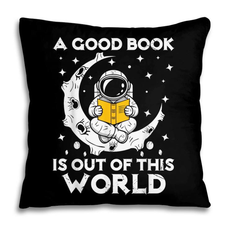 Good Book Is Out Of This World Astronaut Moon Space Reading Pillowcase