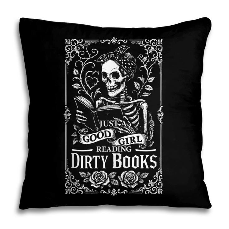 Good Girl Dirty Books Humor Dark Romance Bookworm Pillowcase