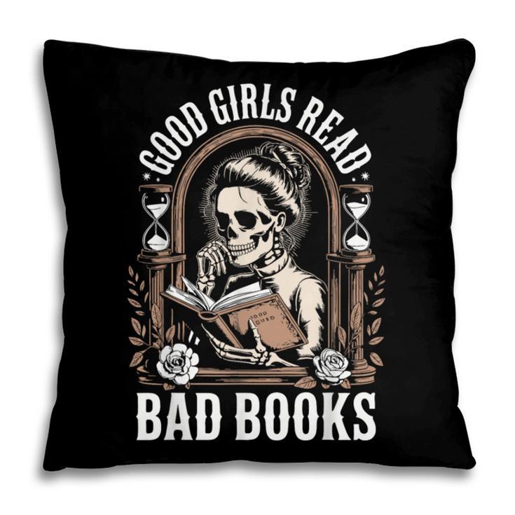 Good Girls Read Bad Books Pillowcase Good Girls Read Bad Books Pillowcase