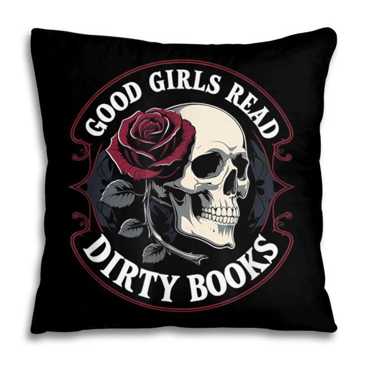Good Girls Read Dirty Books Smut Reader Dark Romance Skull Pillowcase Good Girls Read Dirty Books Smut Reader Dark Romance Skull Pillowcase